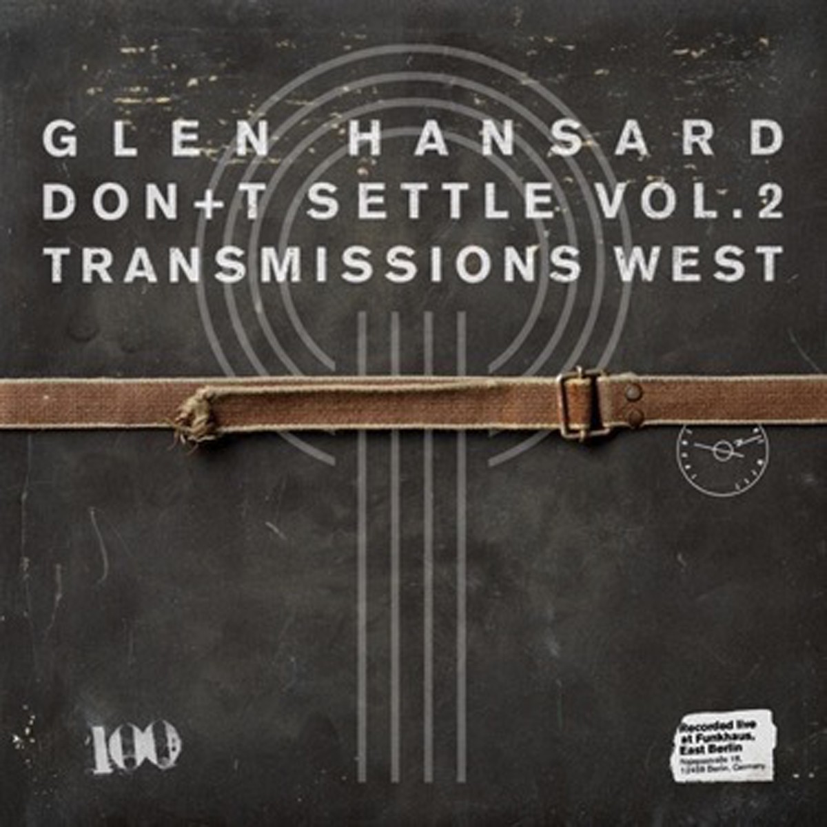 Glen Hansard - Don't Settle (Vol. 2 - Transmissions West)