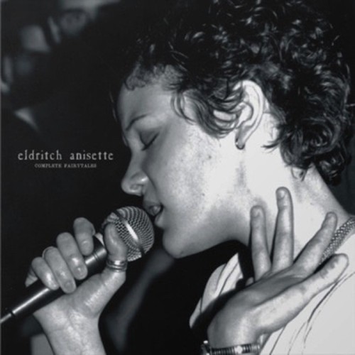 Eldritch Anisette - Complete Fairytales