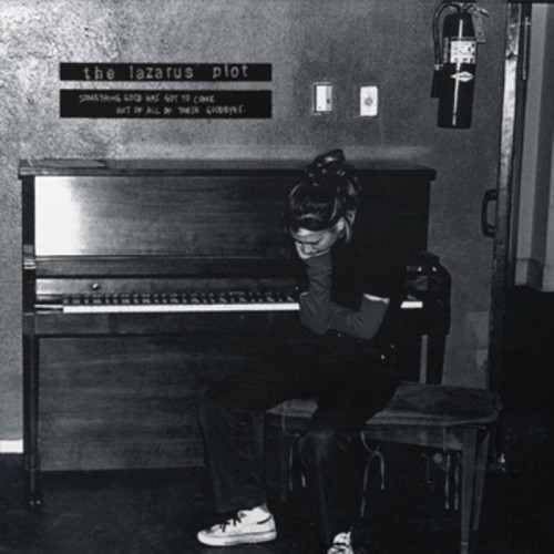 The Lazarus Plot - Something Good Has Got To Come Out Of All Of These Goodbyes