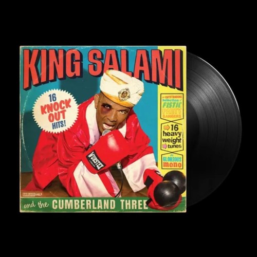 King Salami And The Cumberland Three - 16 Knockout Hits!