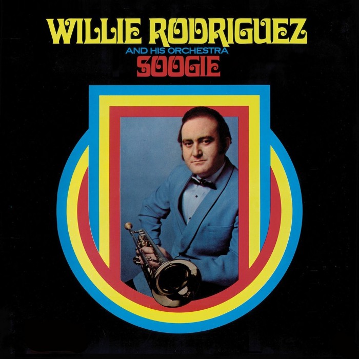Mr. Willie Rodriguez And His Orchestra - Soogie
