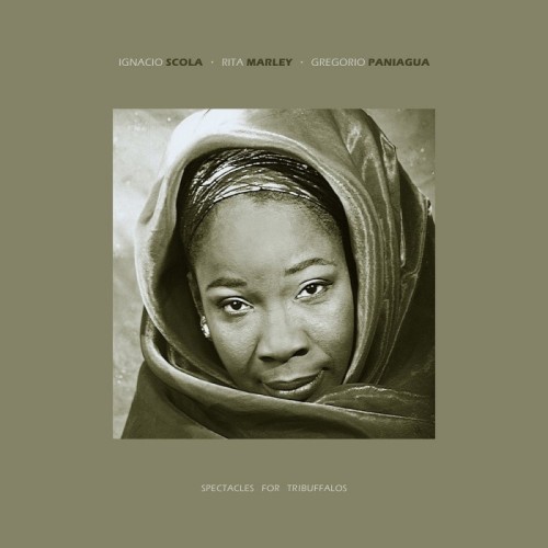 Rita Marley & Ignacio Scola & Gregorio Paniagua - Spectacles For Tribuffalos