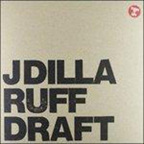 J Dilla - Ruff Draft (14 Tracks)