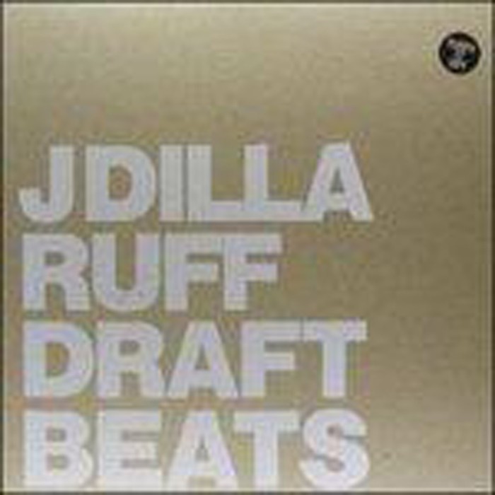 J Dilla - Ruff Draft Instrumentals (10 Tracks)
