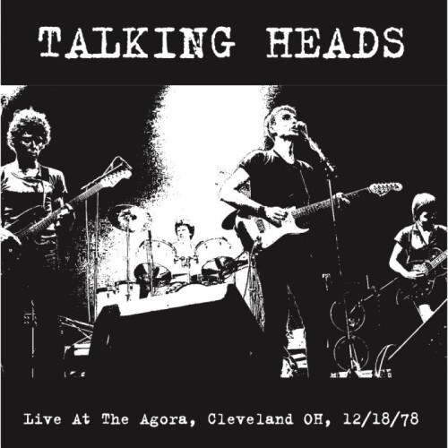 Talking Heads - Live At The Agora, Cleveland Oh, 12/8/78