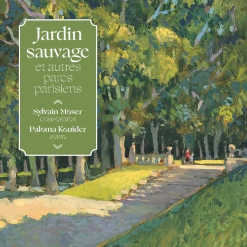Sylvain Moser & Paloma Kouider - Jardin Sauvage Et Autres Parcs