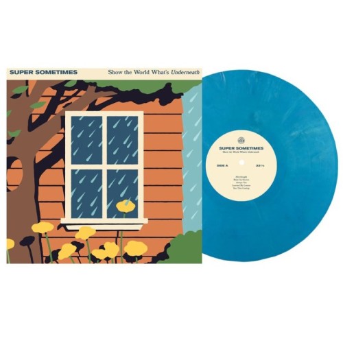 Super Sometimes - Show The World What’s Underneath (Eco Blue Vinyl)