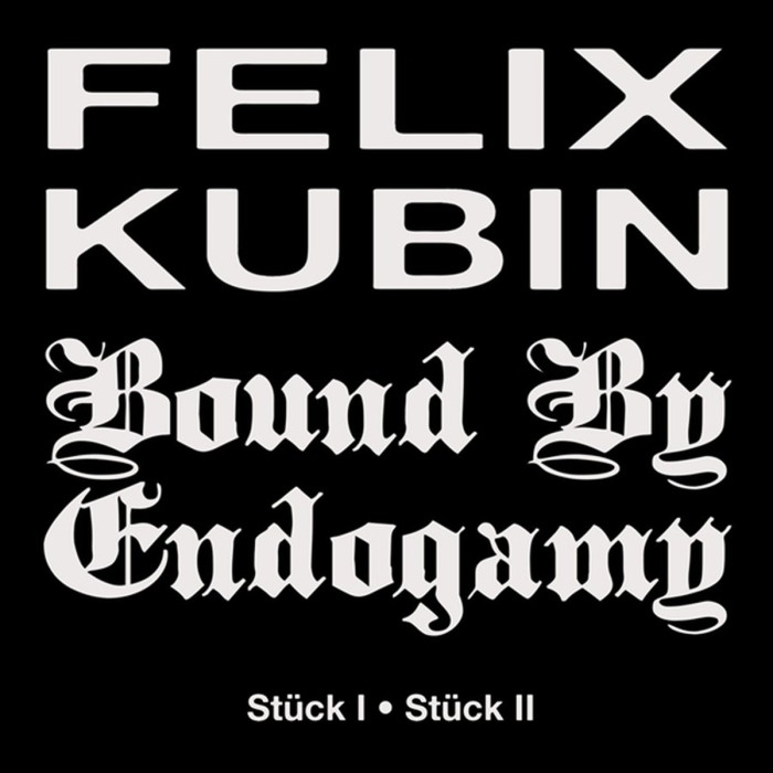 Bound By Endogamy X Felix Kubin - Stuck I / Stuck II