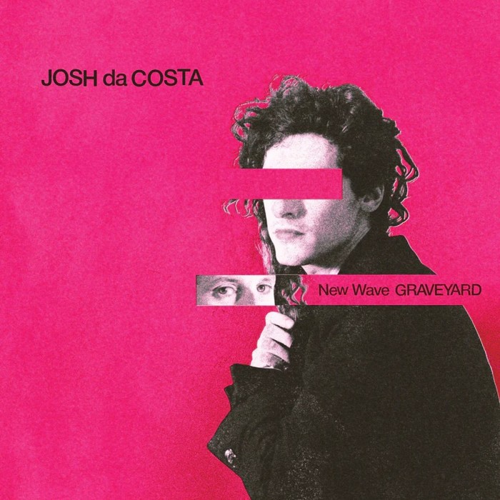 Josh Da Costa - New Wave Graveyard