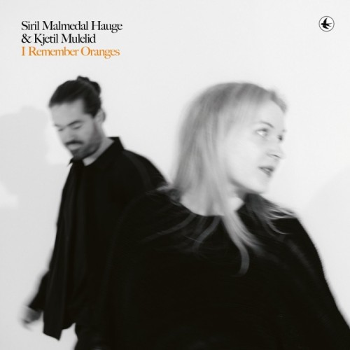 Siril Malmedal Hauge & Kjetil Mulelid - I Remember Oranges