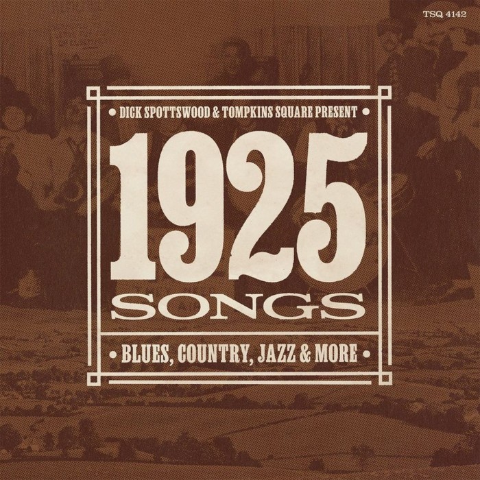 Various Artists - Dick Spottswood & Tompkins Square Present. 1925 Songs