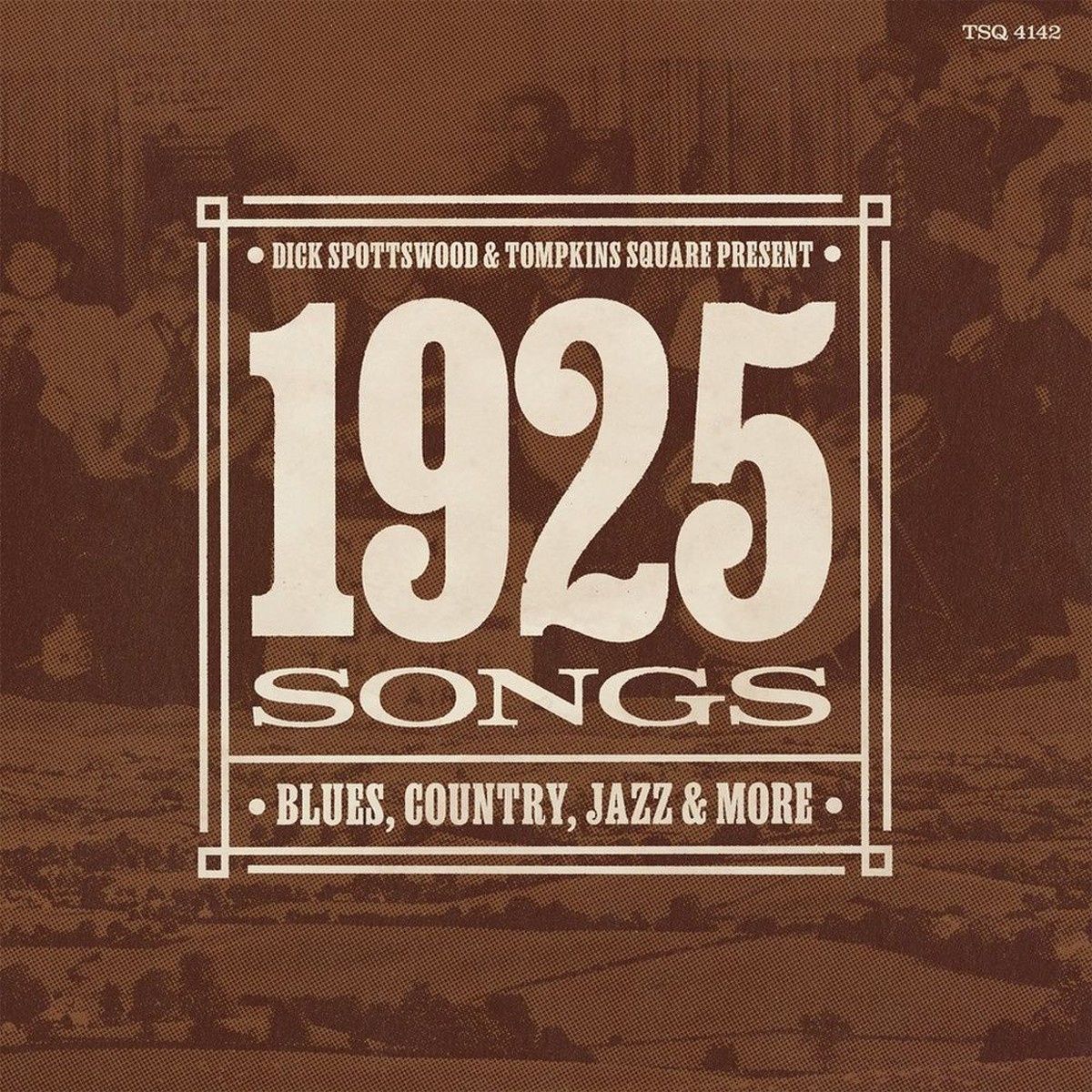 Various Artists - Dick Spottswood & Tompkins Square Present. 1925 Songs