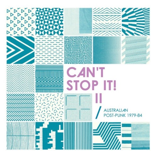 Various Artists - Can't Stop It! II - Australian Post-Punk 1979-84 (2026 Deluxe Edition)
