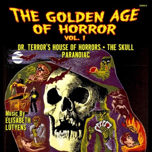 Elisabeth Lutyens - Golden Age Of Horror Vol. 1 (Dr. Terror's House Of Horrors / The Skull / Paranoiac)