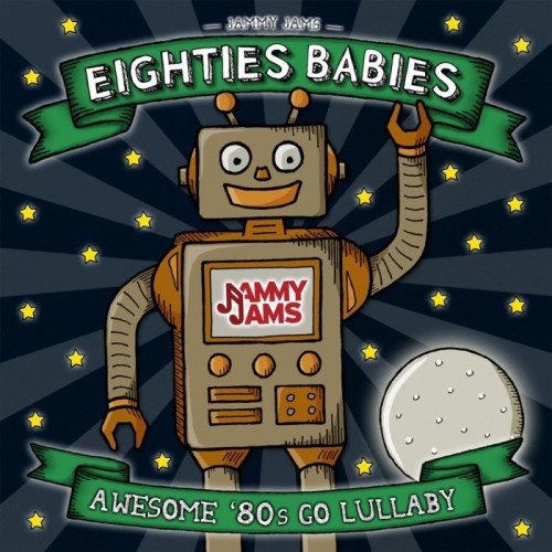 Jammy Jams - Eighties Babies. Awesome '80s Go Lullaby