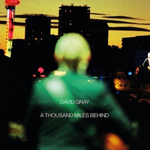 David Gray - A Thousand Miles Behind