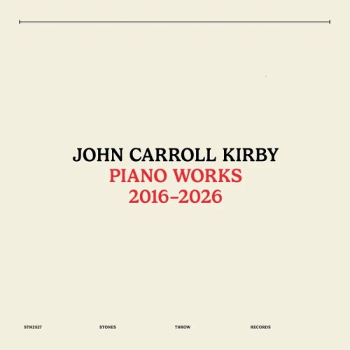 John Carroll Kirby - Piano Works 2016-2026