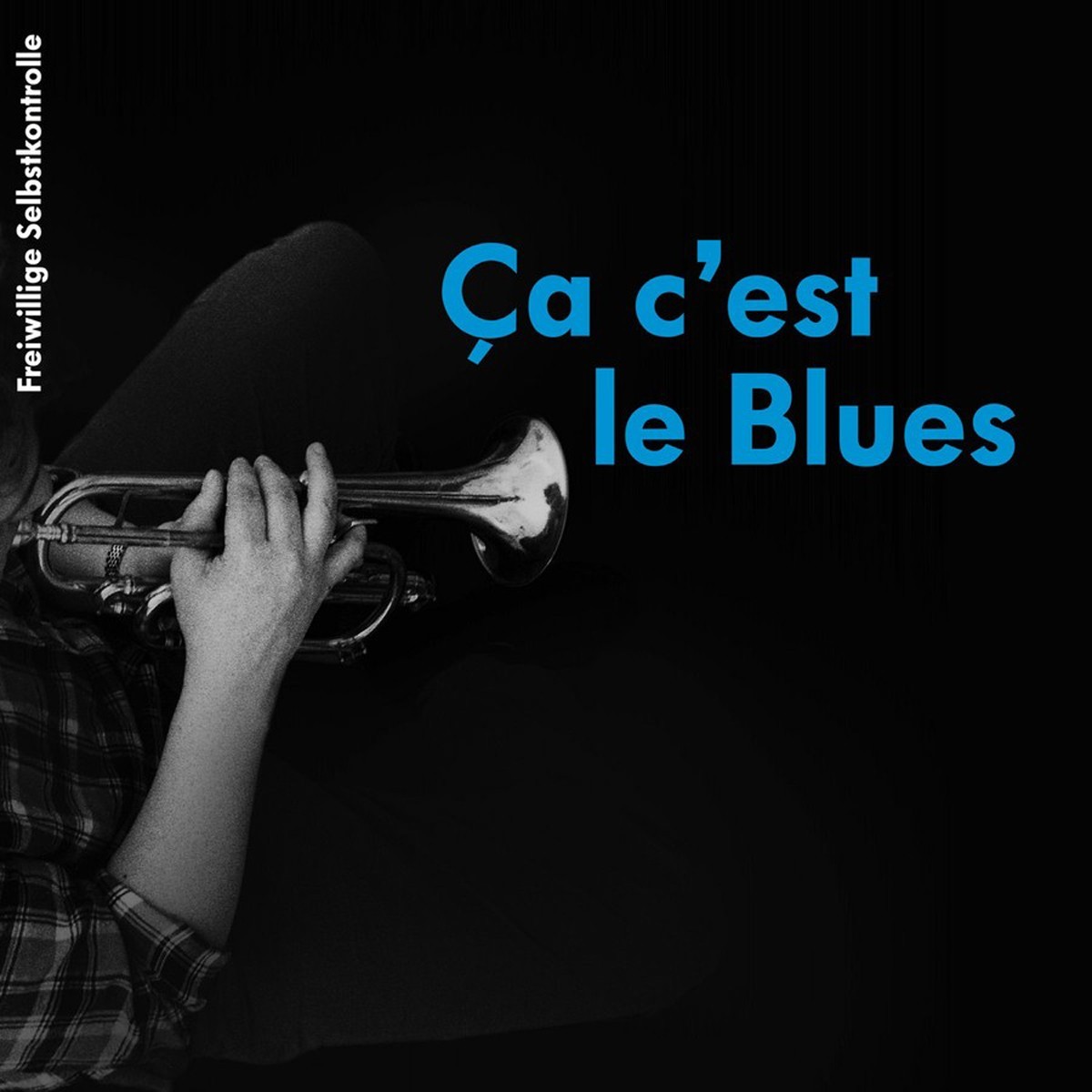 Freiwillige Selbstkontrolle - Ca C'Est Le Blues