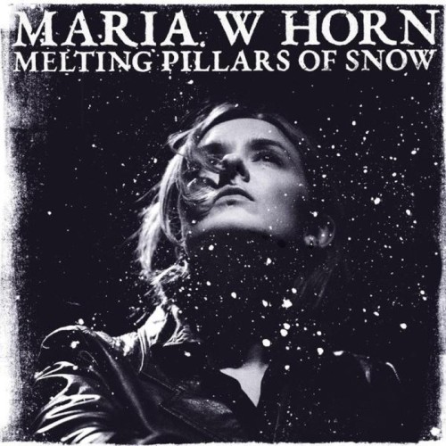 Maria W Horn - Melting Pillars Of Snow (Starlight Sparkle Vinyl)