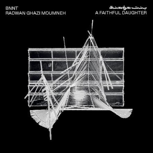 Bnnt & Radwan Ghazi Moumneh - A Faithful Daughter