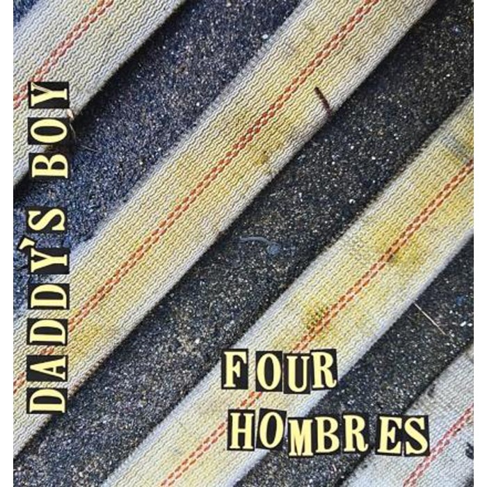Daddy's Boy - Four Hombres