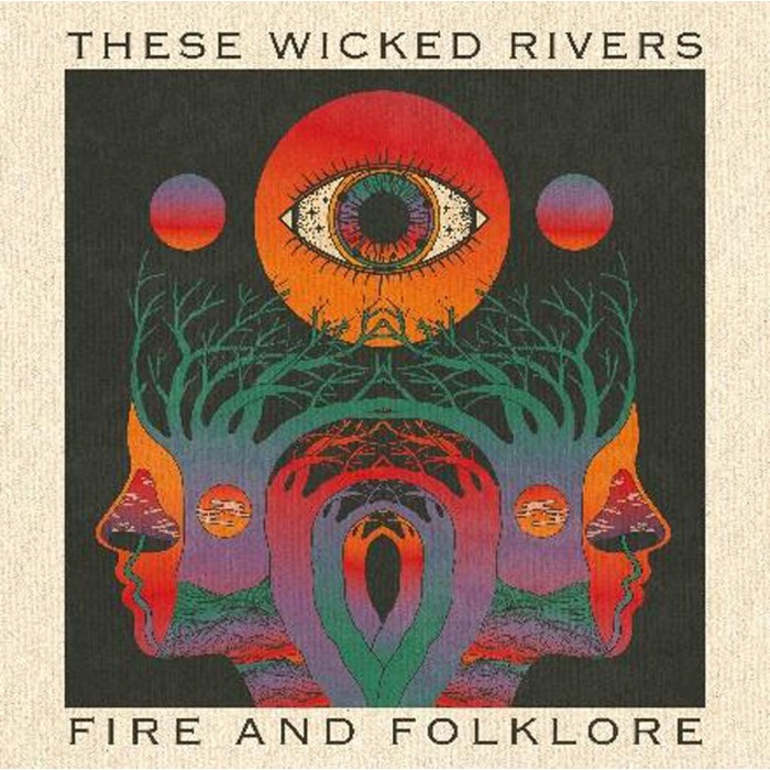 These Wicked Rivers - Fire & Folklore