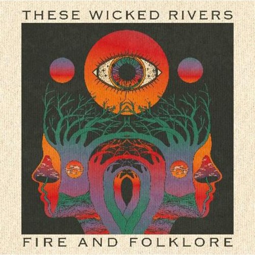 These Wicked Rivers - Fire & Folklore