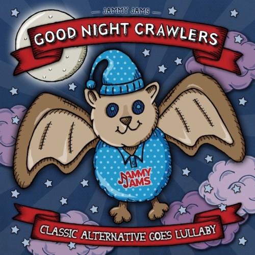 Jammy Jams - Good Night Crawlers. Classic Alternative Goes Lullaby