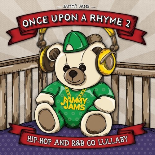 Jammy Jams - Once Upon A Rhyme 2. Hip-Hop And R&B Go Lullaby