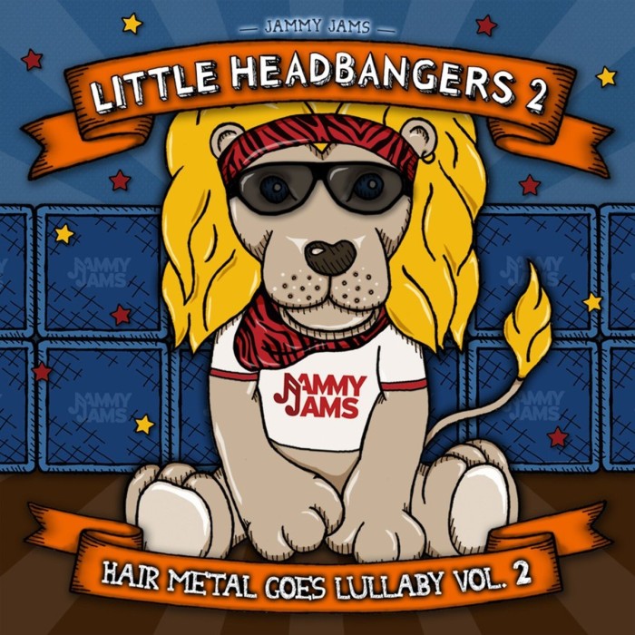 Jammy Jams - Little Headbangers 2. Hair Metal Goes Lullaby, Vol. 2