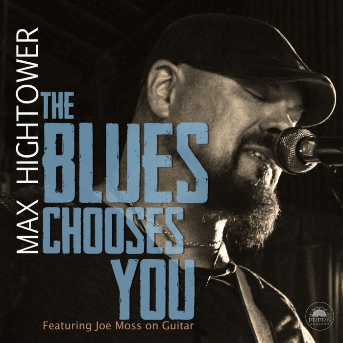 Max Hightower - Blues Chooses You