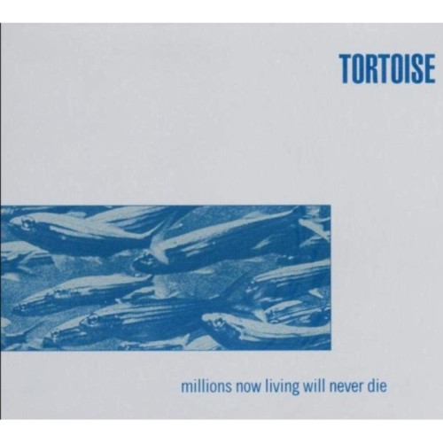 Tortoise - Millions Now Living Will Never Die (Color Vinyl)