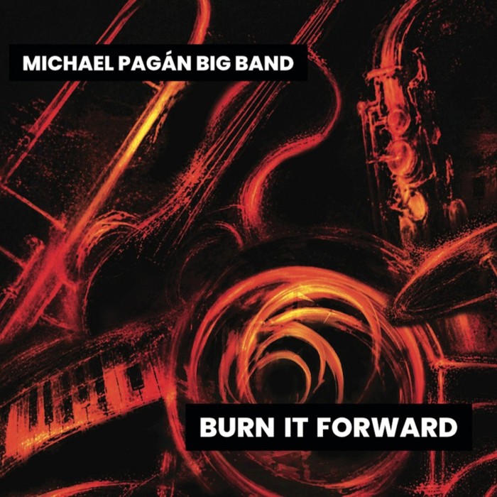 Michael Pagán Big Band - Burn It Forward