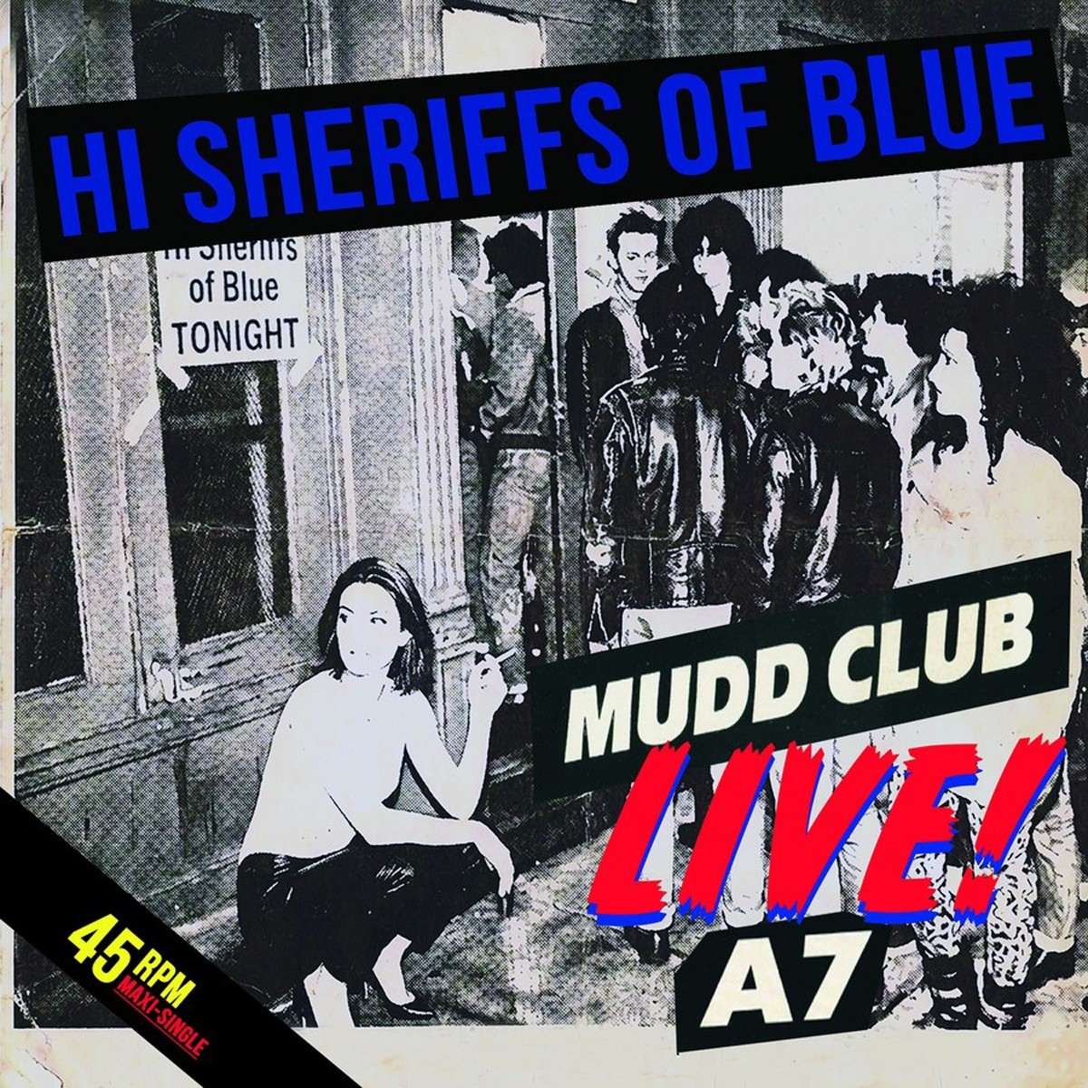Hi Sheriffs Of Blue - Live At The Mudd Club And A7