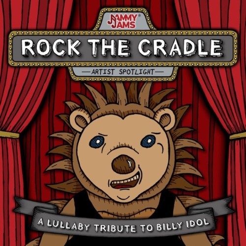 Jammy Jams - Rock The Cradle. A Lullaby Tribute To Billy Idol