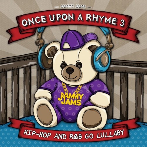 Jammy Jams - Once Upon A Rhyme 3. Hip-Hop And R&B Go Lullaby