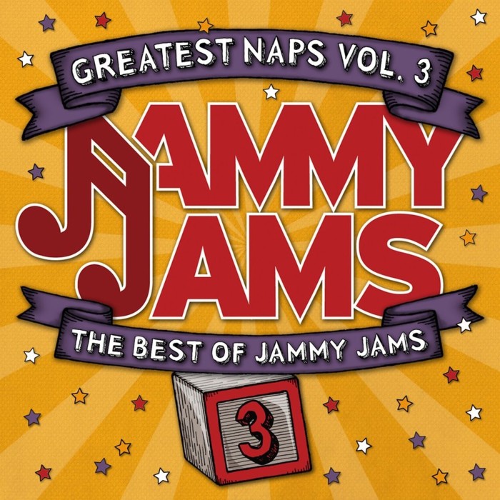 Jammy Jams - Greatest Naps, Vol. 3. The Best Of Jammy Jams