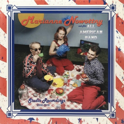 Marianne Nowottny And Her All American Band - Studio Recordings 2008-2018