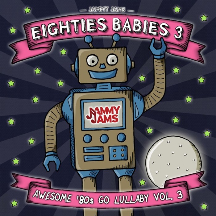 Jammy Jams - Eighties Babies 3. Awesome '80s Go Lullaby, Vol. 3