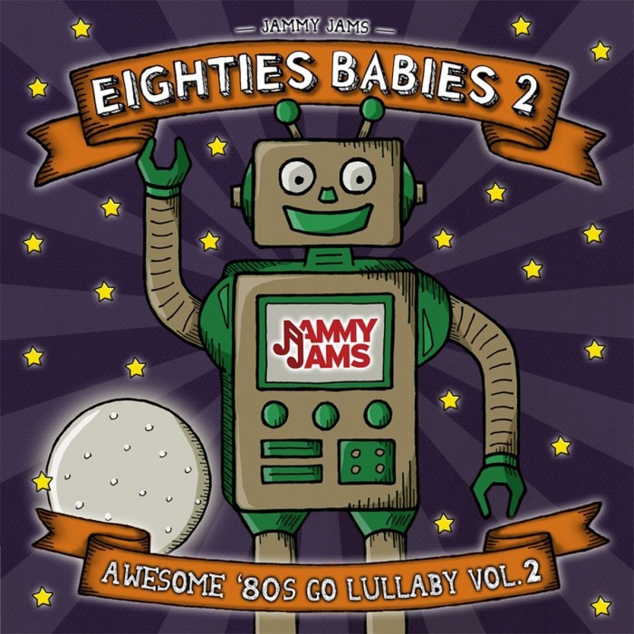 Jammy Jams - Eighties Babies 2. Awesome '80s Go Lullaby, Vol. 2