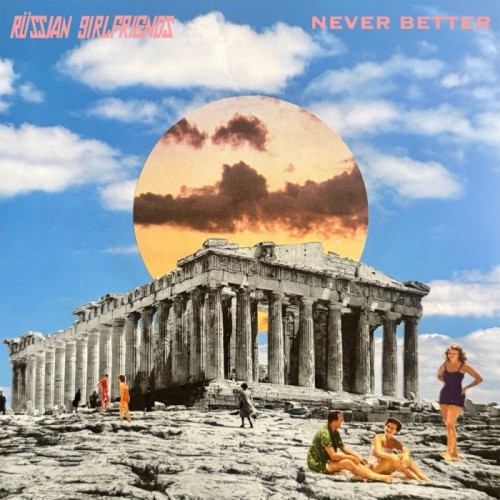 Russian Girlfriends - Never Better