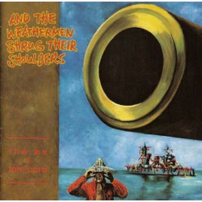 The Ex + Tom Cora - And The Weathermen Shrug Their Shoulders
