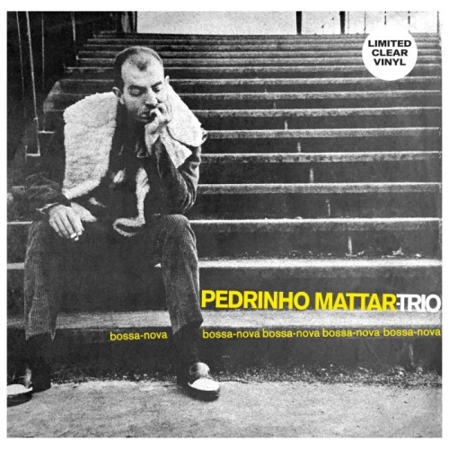 Pedrinho Mattar Trio - Bossa-Nova Bossa-Nova Bossa-Nova (Clear Vinyl)