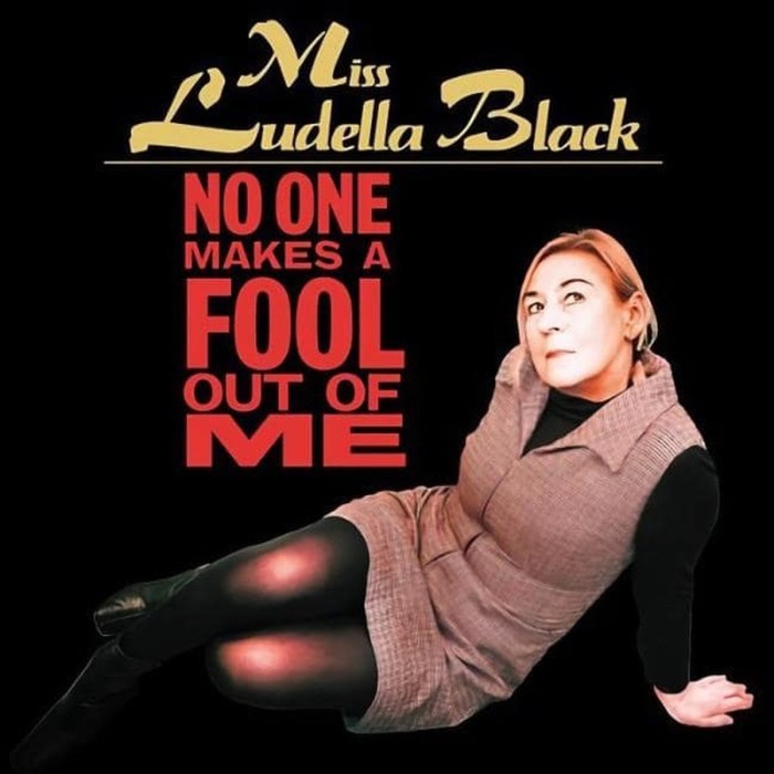 Miss Ludella Black - No One Makes A Fool Out Of Me