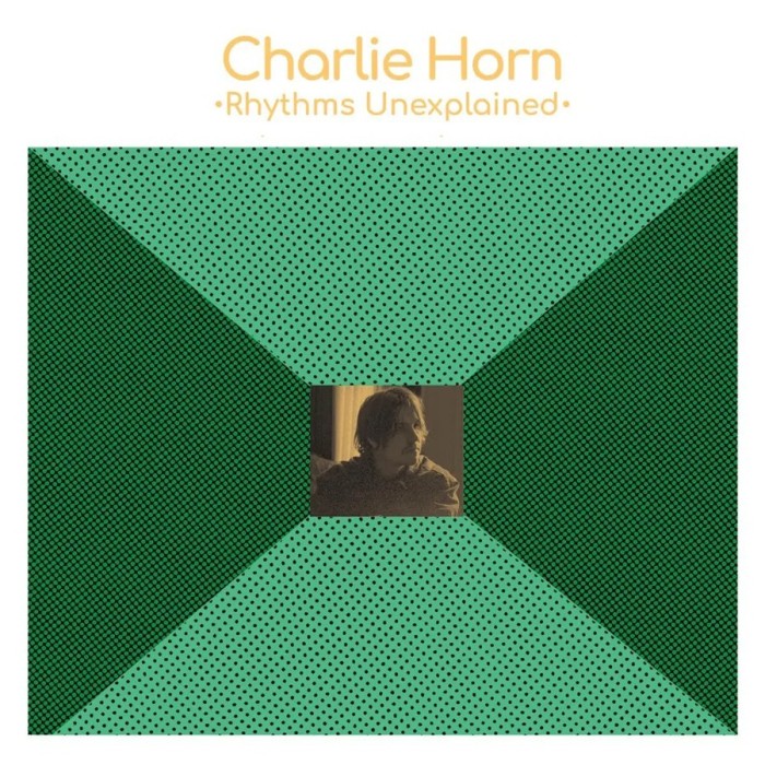 Charlie Horn - Rhythms Unexplained (Green Vinyl)