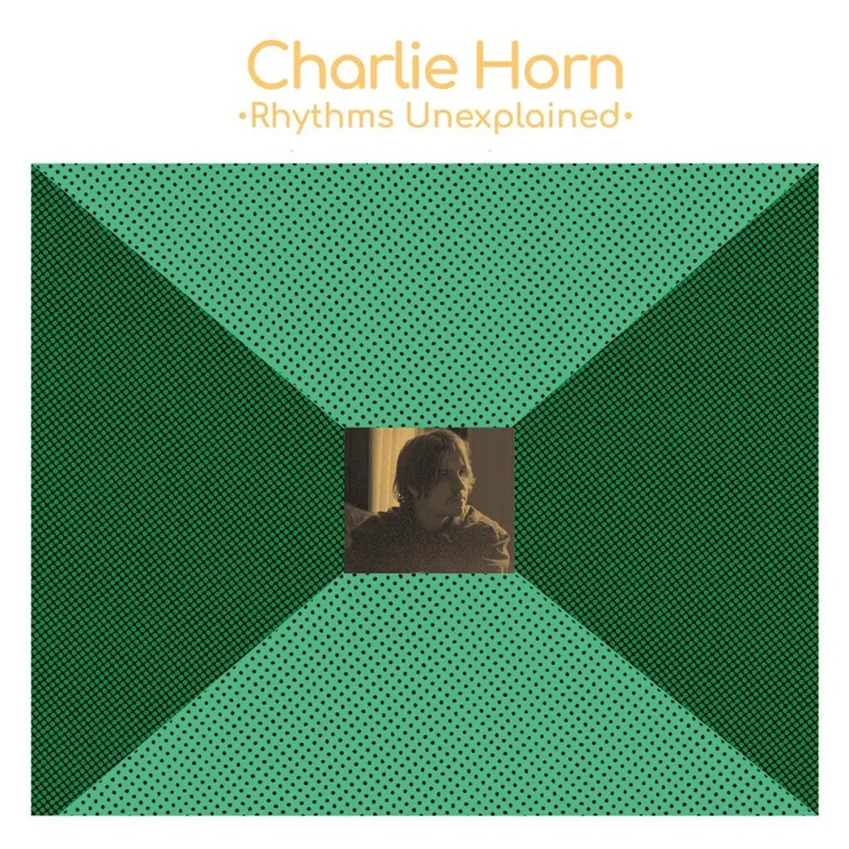 Charlie Horn - Rhythms Unexplained (Green Vinyl)
