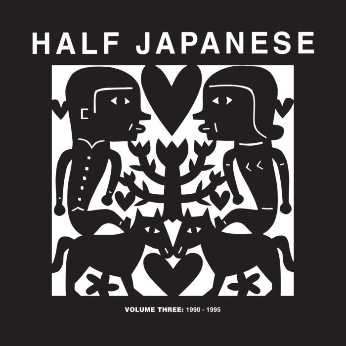 Half Japanese - Volume 3. 1990-1995