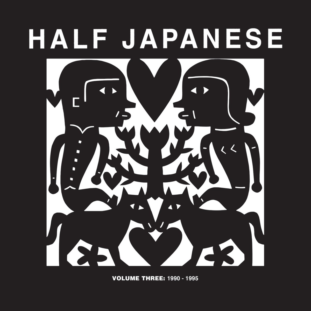 Half Japanese - Volume 3. 1990-1995