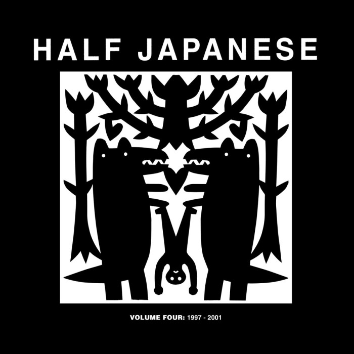 Half Japanese - Volume 4 1997-2001
