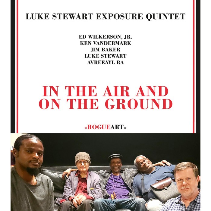 Luke Stewart Exposure Quintet - In The Air And On The Ground